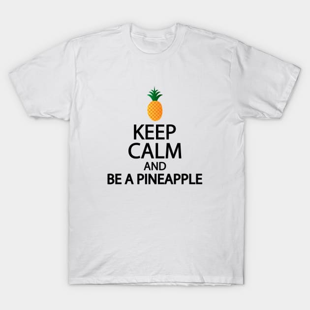 Keep calm and be a pineapple T-Shirt by It'sMyTime